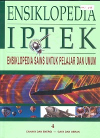 Image of ENSIKLOPEDIA IPTEK 4 : Ensiklopedai Sains untuk Pelajar dan umum  CAHAYA DAN ENERGI - GAYA DAN GERAK