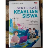 Image of Sertifikasi Keahlian Siswa : Strategi Mempersiapkan & Meningkatkan Sumber Daya Manusia secara Profesional