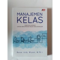 Image of Manajemen Kelas Teori dan Aplikasi Untuk Menciptakan Kelas yang Kondusif