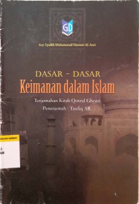 Image of Dasar-dasar Keimanan dalam Islam : Terjemahan Kitab Qotrul Ghoist