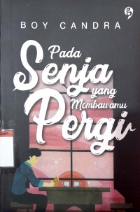 Image of Pada senja yang membawamu perg