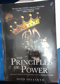 Image of The principles of power : Rahasia memanipulasi orang lain di segala situasi