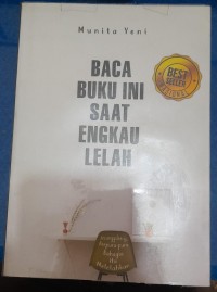 Image of Baca buku ini saat engkau lelah : sesungguhnya berpura-pura bahagia itu melelahkan
