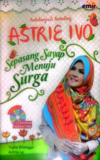 Image of Astrie Ivo : sepasang sayap menuju surga : autobiografi parenting