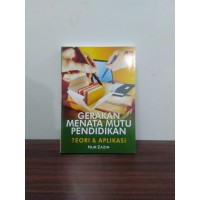 Image of GERAKAN MENATA MUTU PENDIDIKAN TEORI DAN APLIKASI