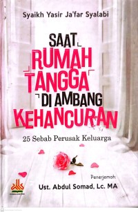 Image of Saat rumah tangga di ambang kehancuran : 25 sebab perusak keluarga