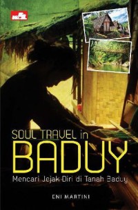 Image of Soul Travel In Baduy: Mencari jejak diri di tanah baduy